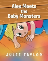 Alex Meets the Baby Monsters 1685178685 Book Cover