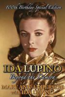 Ida Lupino: Beyond the Camera: 100th Birthday Special Edition 1593936729 Book Cover