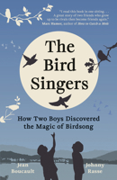 The Bird Singers: The Boys Who Learned the Language of Birds 177840183X Book Cover