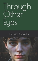 Through Other Eyes B0FR2LG9DZ Book Cover