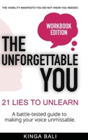 The Unforgettable You: 21 Lies To Unlearn: A Human-Centered Guide to Personal Branding, Reputation Management & Thought Leadership in the Age of AI 9083623955 Book Cover