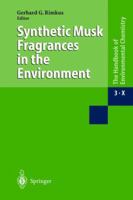 Synthetic Musk Fragrances in the Environment (Handbook of Environmental Chemistry) (Part 3X) 3540437061 Book Cover