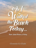 As I Walked the Beach Today...: Padre Island Pictures & Poetry 163765488X Book Cover