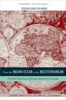 From the Indian Ocean to the Mediterranean: The Global Trade Networks of Armenian Merchants from New Julfa 0520282175 Book Cover