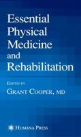 Essential Physical Medicine and Rehabilitation 1588296180 Book Cover