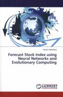 Forecast Stock Index using Neural Networks and Evolutionary Computing 3659344842 Book Cover