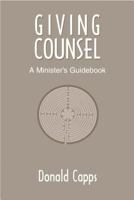 Giving Counsel: A Minister's Guidebook 082721247X Book Cover