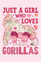 Just a Girl Who Loves Gorillas: Gorilla Lined Notebook, Journal, Organizer, Diary, Composition Notebook, Gifts for Gorilla Lovers 1710428236 Book Cover