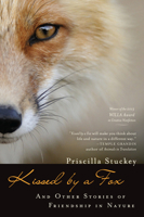 Kissed by a Fox: And Other Stories of Friendship in Nature 1582438129 Book Cover