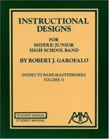 Instructional designs for middle/junior high school band (teacher's manual) 0962430889 Book Cover