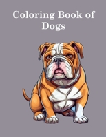 Coloring Book of Dogs: Awesome Kids Coloring Book B0C5GQQXSQ Book Cover