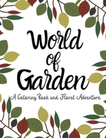 world of garden: A coloring Book And Floral Adventure  Secret Garden Coloring Page for Garden Lover  An Adult Coloring Book Featuring anti stress and Stress Relieving Flower Designs | 1691321796 Book Cover