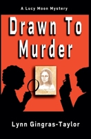 Drawn to Murder (Lucy Moon Mysteries) B0F7H29KCN Book Cover