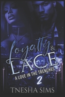 Loyalty & Lace 2: A Love in the Trenches B0DSTVPQK6 Book Cover