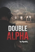 Double Alpha: A spy thriller set in the world of IPSC B0H7T6Q2JY Book Cover