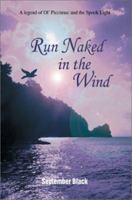 Run Naked in the Wind: A Legend of Ol' Piccimuc and the Spook Light 0595273645 Book Cover
