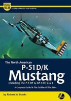 P-51 D/K Mustang (Inc P-51 H & XP-51): A Complete Guide 1912932237 Book Cover