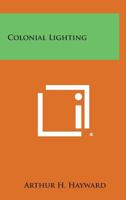 Colonial Lighting 125881353X Book Cover