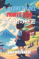 Il segreto del Monte Fuji B0C641Q6V1 Book Cover