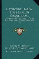 Gathorne Hardy, First Earl Of Cranbrooke: A Memoir With Extracts From His Diary And Correspondence V2 1163246298 Book Cover