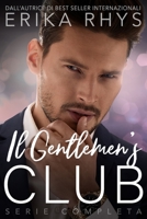 Il Gentlemen's Club, la Serie Completa : Una Storia d'amore Miliardaria 1661442196 Book Cover