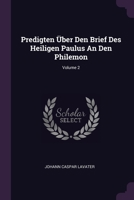 Predigten Über Den Brief Des Heiligen Paulus An Den Philemon; Volume 2 1378481208 Book Cover