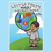 Little Tony's Worldly Adventures 1098321146 Book Cover