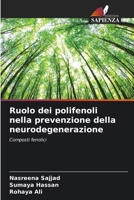 Ruolo dei polifenoli nella prevenzione della neurodegenerazione (Italian Edition) 6206663795 Book Cover