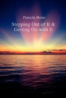 Stepping Out of It & Getting on with It 0595471862 Book Cover