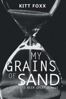 My Grains of Sand : Its Been Great-Almost 179603522X Book Cover