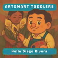 Hello Diego Rivera (Artsmart Toddlers) B0FM4GSBD1 Book Cover