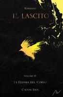 Il Lascito IV: La Fiamma del Corvo B092PKQ6PK Book Cover