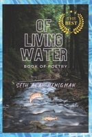 Of Living Water: Book of Poetry B0B4FXLBTM Book Cover