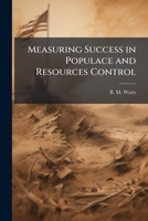 Measuring Success in Populace and Resources Control 1249282799 Book Cover