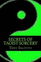 Secrets of Taoist Sorcery 1497460794 Book Cover