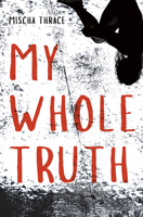My Whole Truth 1635830249 Book Cover