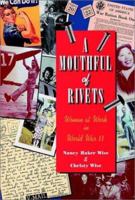 A Mouthful of Rivets: Women at Work in World War II (Jossey Bass Social and Behavioral Science Series) 1555427030 Book Cover
