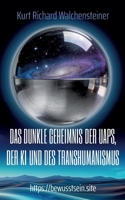 Das dunkle Geheimnis der UAPs, der KI und des Transhumanismus (German Edition) 369637945X Book Cover