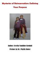Mysteries of Reincarnation: Defining your Purpose 1456529765 Book Cover
