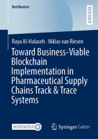 Toward Business-Viable Blockchain Implementation in Pharmaceutical Supply Chains Track & Trace Systems (BestMasters) 3658508159 Book Cover