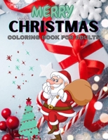 MERRY CHRISTMAS COLORING BOOK FOR ADULTS: Beautiful Holiday Designs With Easy 100 pages interior B08NWQZW5Z Book Cover