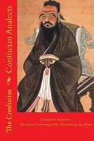 Confucian Analects: The Great Learning of the Doctrine of the Mean 1530017858 Book Cover
