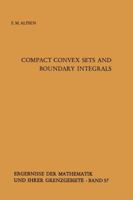 Compact Convex Sets and Boundary Integrals 3642650112 Book Cover