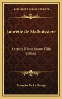 Laurette de Malboissiere: Lettres D'Une Jeune Fille (1866) 1167669517 Book Cover