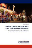 Public Spaces in Suburbia and Tourism Destinations 3846507482 Book Cover