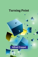 Turning Point by Alfred Coppel, Jr., Science Fiction, Fantasy 1463800789 Book Cover