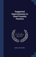 Suggested Improvements in Steel Foundry Practice 1340198290 Book Cover