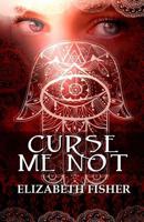 Curse Me Not 1771552255 Book Cover