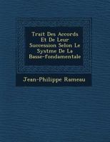 Trait Des Accords Et de Leur Succession Selon Le Syst Me de La Basse-Fondamentale 1249543045 Book Cover