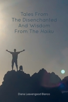 Tales from the Disenchanted and Wisdom from the Haiku 1647496624 Book Cover